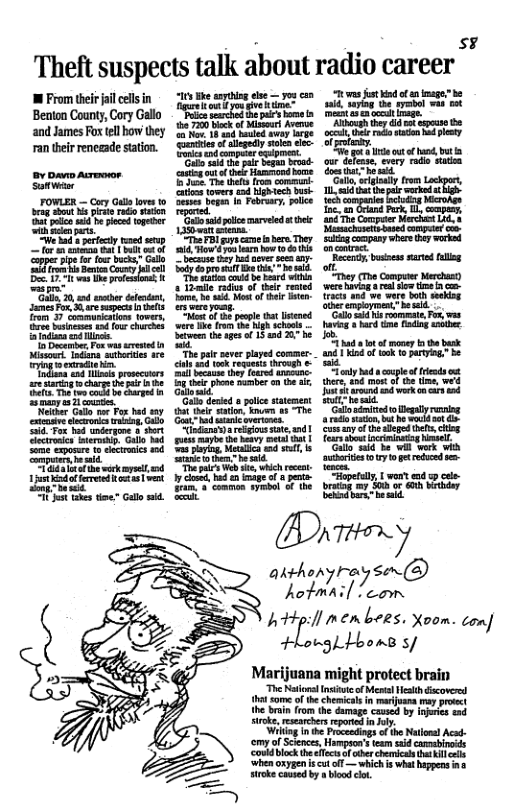 " 5 Theft suspects talk about radio career —  W From their il cells in Benlon County, Cory Gall  By  akrhonyrey son (@)  hotmail leon hHtpill men bers. Xoom. conf +[;;~5LH,MB s/  Marijuana might protect brain  The Kol it of Mestal et dicoverd by some of the chemicals in marjoan ey provct the bru (rom he damage caused by inpries ad iroke, searchers repored oy  Willing in th Proceedings of the Ntlns] Acsd- ‘my of Sclences, Hampron’steam sid cammabinids ‘oudblck the ecy of cber chmicas hr il ‘when axygeniscu off — which i wha hgpens rokecaused by  blood lt.  